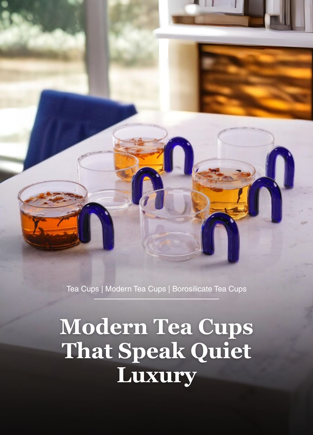 Modern Tea Cups That Speak Quiet Luxury - Borotech