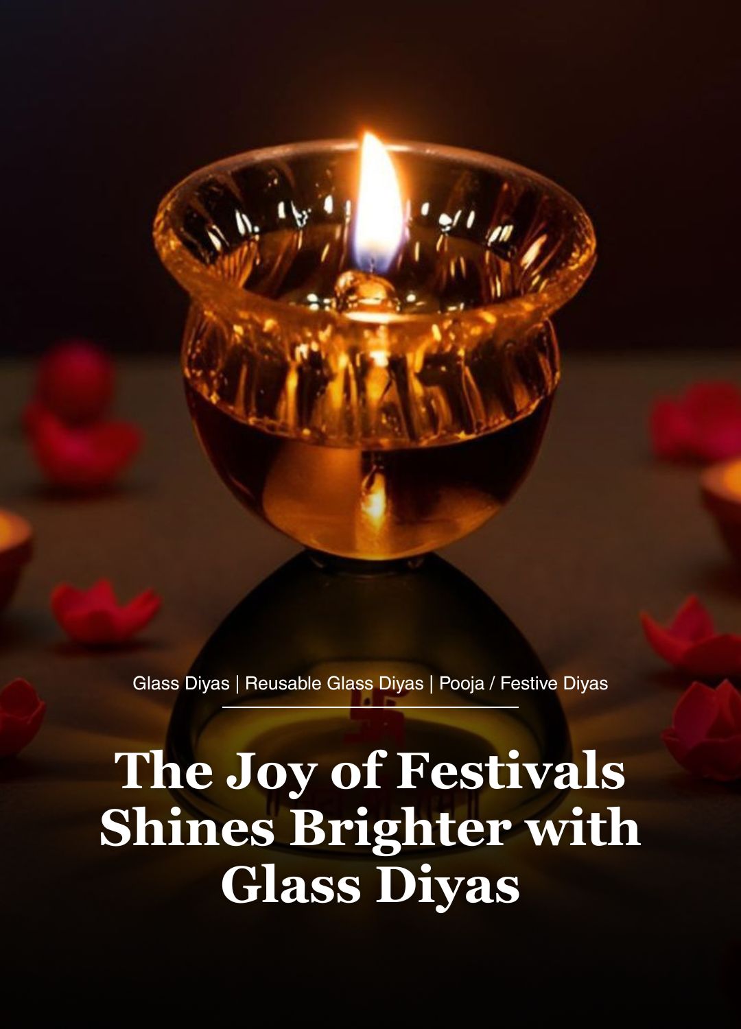 The Joy of Festivals Shines Brighter with Glass Diyas - Borotech