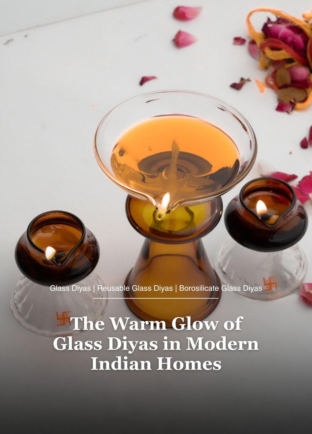 The Warm Glow of Glass Diyas in Modern Indian Homes - Borotech